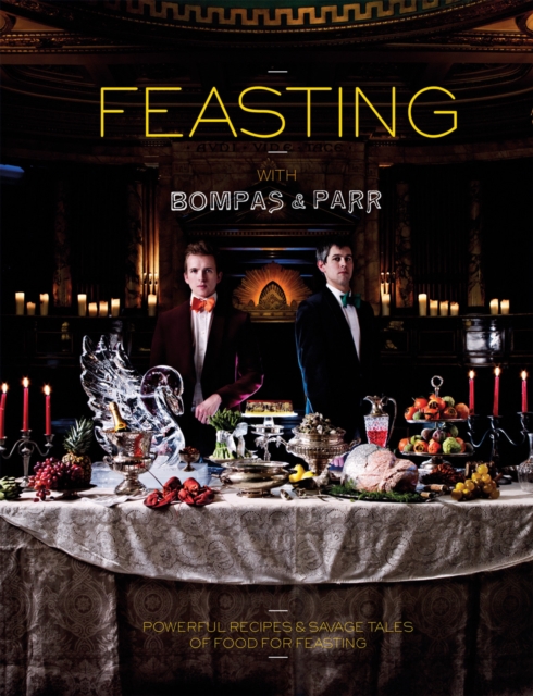 Feasting with Bompas & Parr, Hardback Book