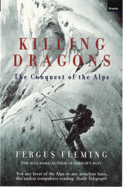 Killing Dragons : The Conquest Of The Alps, Paperback / softback Book