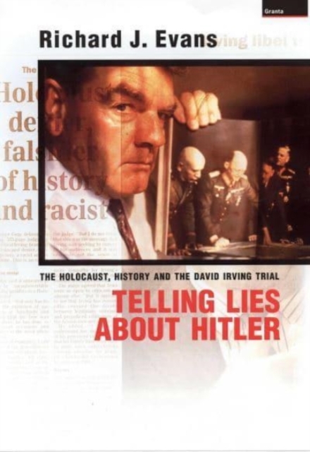 Telling Lies About Hitler : The Holocaust, History and the David Irving Trial, Paperback Book