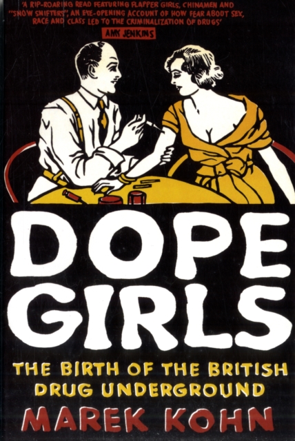 Dope Girls : The Birth Of The British Drug Underground, Paperback / softback Book