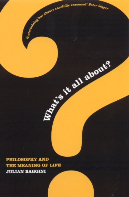 What's It All About? : Philosophy And The Meaning Of Life, Paperback / softback Book