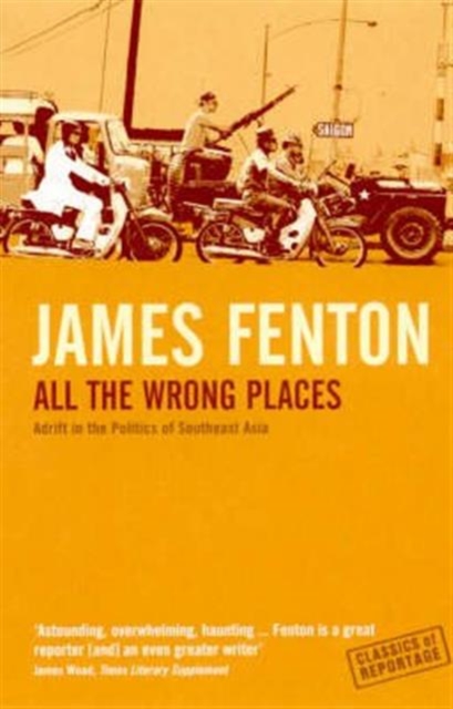 All The Wrong Places : Adrift In The Politics Of Southeast Asia, Paperback / softback Book