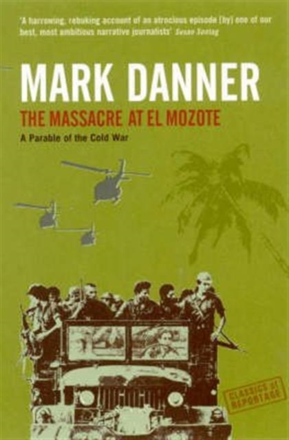 The Massacre At El Mozote : A Parable Of The Cold War, Paperback / softback Book