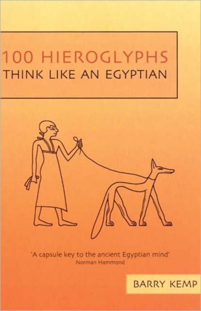 100 Hieroglyphs : Think Like an Egyptian, Paperback / softback Book
