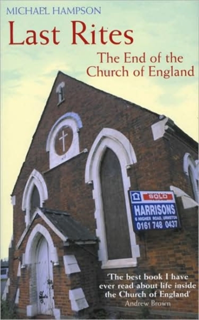 Last Rites : The End Of The Church Of England, Paperback / softback Book