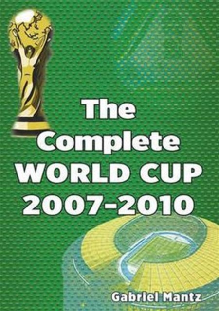 The Complete World Cup 2007-2010, Paperback / softback Book