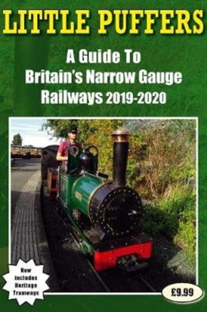 Little Puffers - a Guide to Britain's Narrow Gauge Railways 2019-2020, Paperback / softback Book