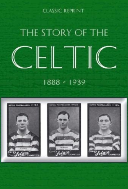 Classic Reprint : The Story of Celtic FC, Paperback / softback Book