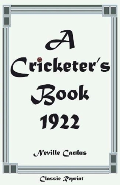 Classic Reprint: A Cricketer's Book 1922, Paperback / softback Book