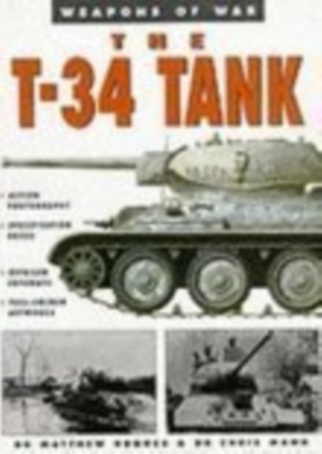 The T-34 Tank : Weapons of War, Paperback / softback Book