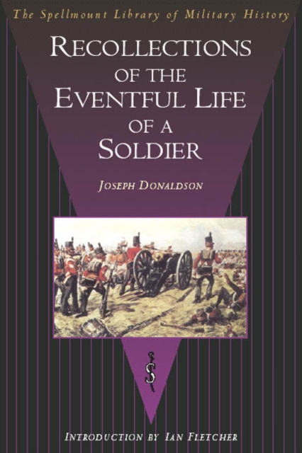Recollections of the Eventful Life of a Soldier, Hardback Book