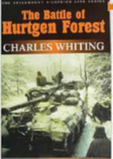 The Battle of Hurtgen Forest : The Spellmount Siegfried Line Series, Paperback / softback Book