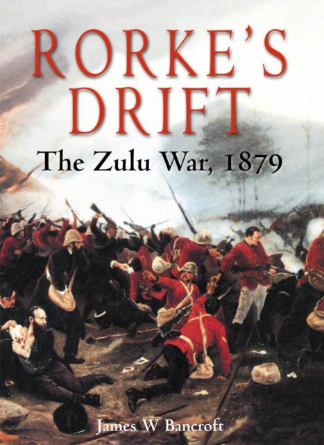 Rorke's Drift : The Zulu War, 1879, Hardback Book