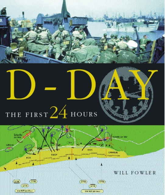D-Day : The First 24 Hours, Hardback Book