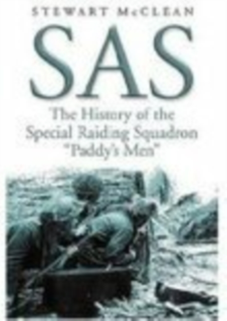 SAS : The History of the Special Raiding Squadron 'Paddy's Men', Hardback Book