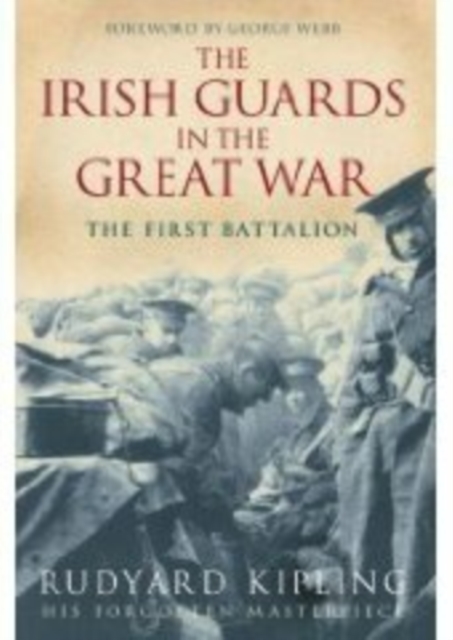 The Irish Guards in the Great War: The First Battalion, Paperback / softback Book