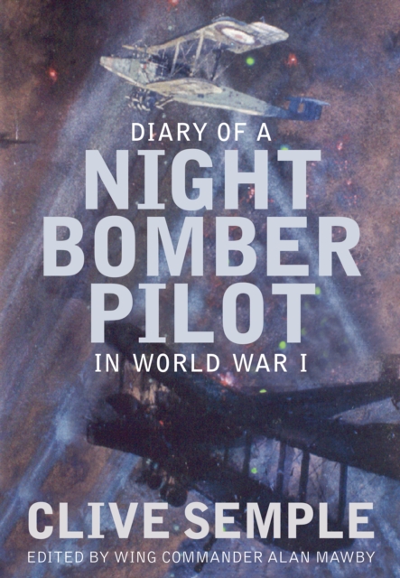 Diary of a Night Bomber Pilot in World War I, Hardback Book