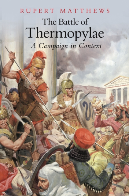 The Battle of Thermopylae : A Campaign in Context, Paperback / softback Book