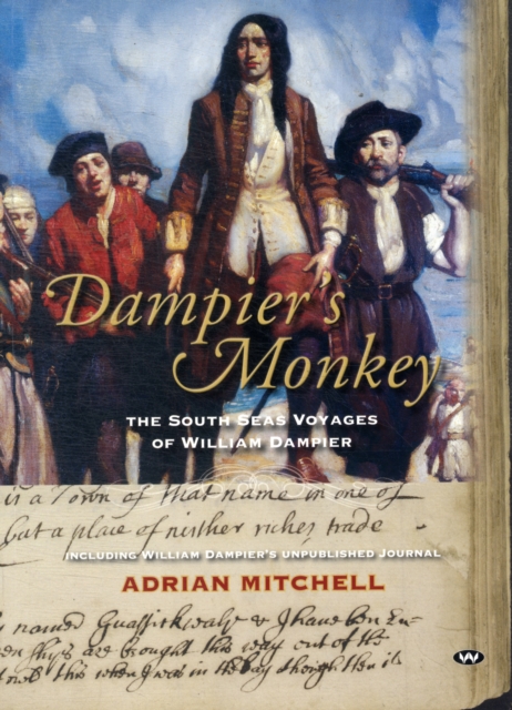 Dampier's Monkey : The south seas voyages of William Dampier, Paperback / softback Book