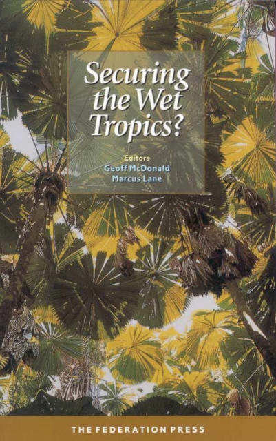 Securing the Wet Tropics, Paperback / softback Book
