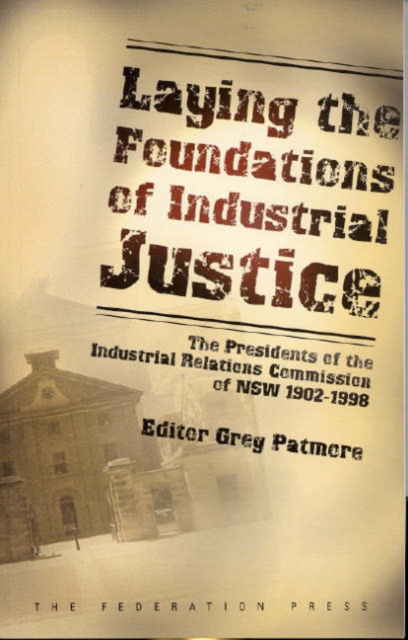 Laying the Foundations of Industrial Justice, Paperback / softback Book