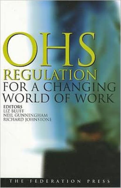 OHS Regulation for a Changing World of Work, Paperback / softback Book