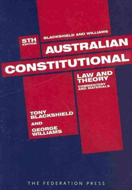Australian Constitutional Law and Theory, Paperback / softback Book
