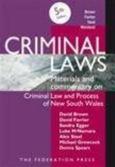 Criminal Laws : Materials and Commentary on Criminal Law and Process in NSW, Paperback / softback Book