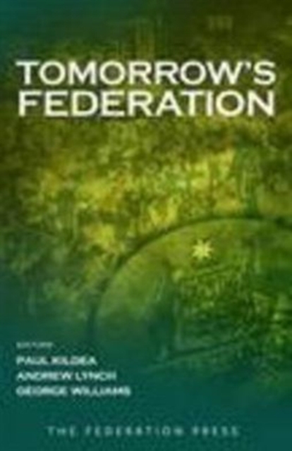 Tomorrow's Federation : Reforming Australian Government, Paperback / softback Book