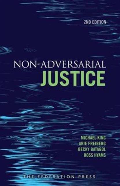 Non-Adversarial Justice : Second Edition, Paperback / softback Book