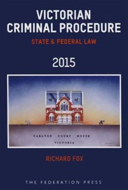 Victorian Criminal Procedure : State and Federal Law, Paperback / softback Book