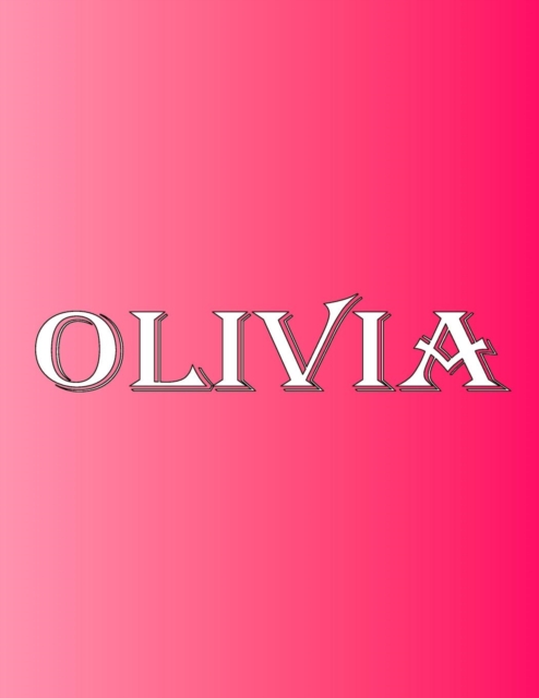 Olivia : 100 Pages 8.5 X 11 Personalized Name on Notebook College Ruled Line Paper, Paperback / softback Book