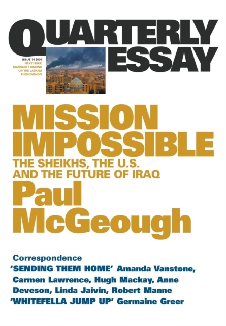 Mission Impossible: The Sheikhs, The US and The Future of Iraq: Quarterly Essay 14, Paperback / softback Book
