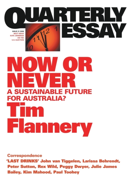 Now or Never: A Sustainable Future for Australia?: Quarterly Essay 31, Paperback / softback Book