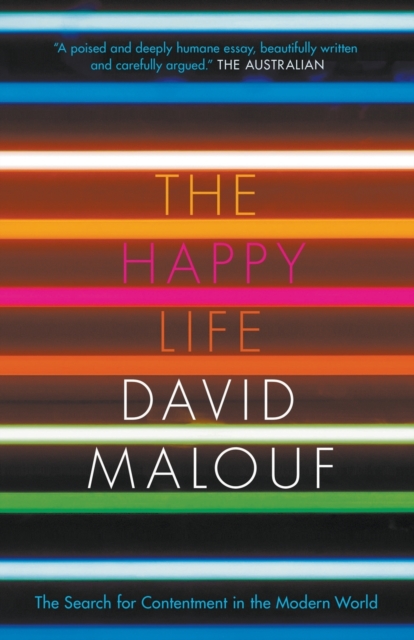 The Happy Life: The Search for Contentment in the Modern World, Paperback / softback Book