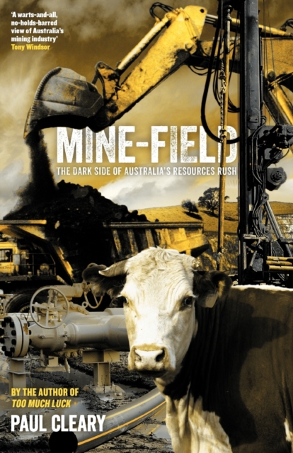 Mine-Field: The Dark Side Of Australia's Resource Rush, Paperback / softback Book