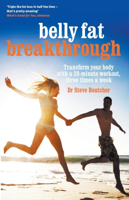 Belly Fat Breakthrough: Transform Your Body With A 20-MinuteWorkout, 3 Times A Week, Paperback / softback Book