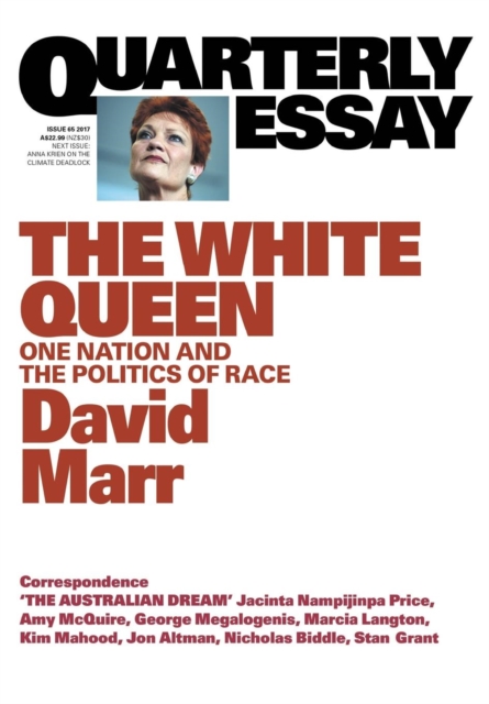 The White Queen: One Nation and the Politics of Race: Quarterly Essay 65, Paperback / softback Book