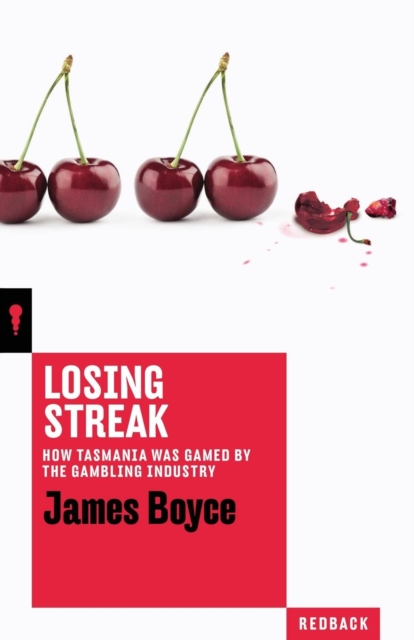 Losing Streak: How Tasmania was gamed by the gambling industry, Paperback / softback Book