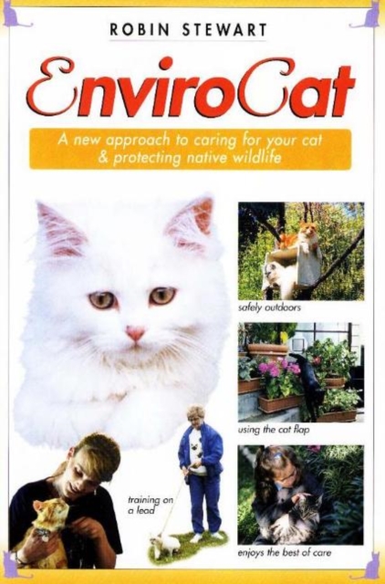 EnviroCat : A New Approach to Caring for Your Cat and Protecting Native Wildlife, Paperback / softback Book