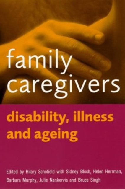 Family Caregivers : Disability, Illness and Ageing, Paperback / softback Book