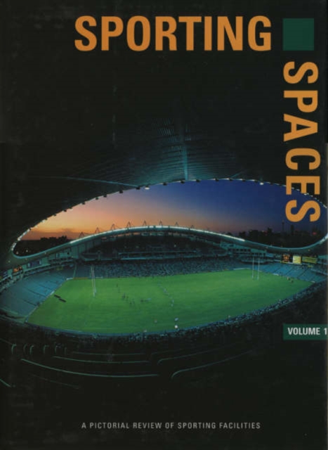 Sporting Spaces : A Pictorial Review v.1, Hardback Book