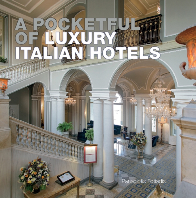 A Pocketful of Luxury Italian Hotels, Hardback Book