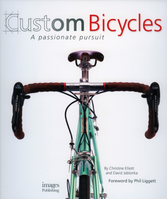Custom Bicycles a Passionate Pursuit, Hardback Book