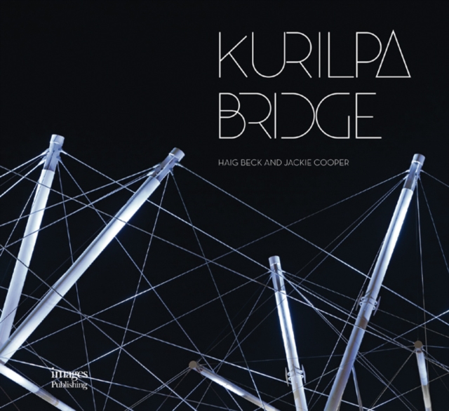Kurilpa Bridge: Brisbane's New Bridge, Hardback Book