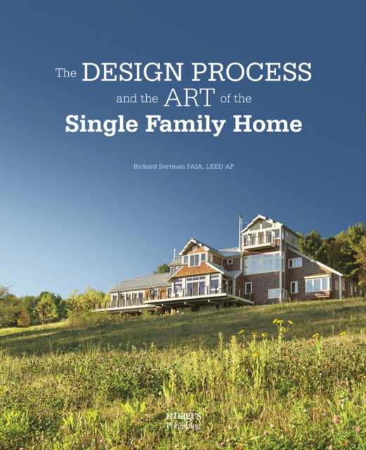 Design Process and the Art of the Single Family Home, Hardback Book