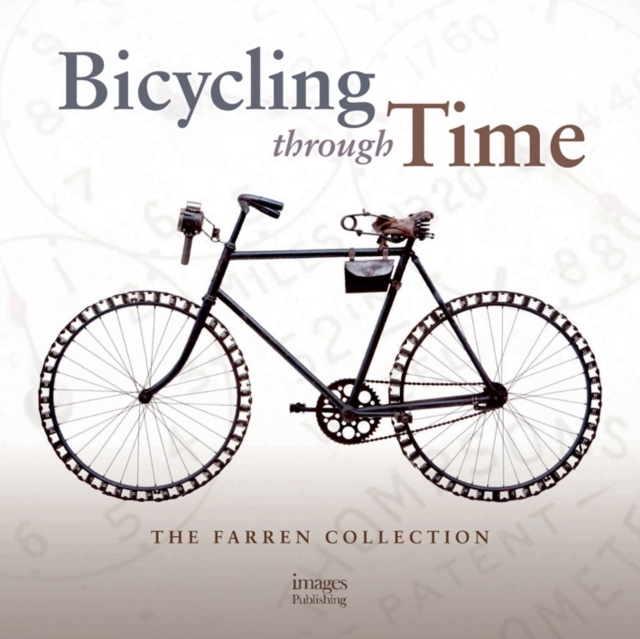 Bicycling Through Time: The Farren Collection, Hardback Book
