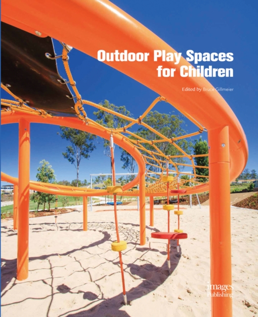 Outdoor Play Spaces for Children, Hardback Book