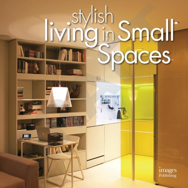 Stylish Living in Small Spaces, Hardback Book
