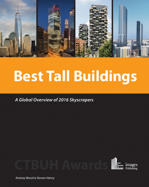 Best Tall Buildings : A Global Overview of 2016 Skyscrapers, Hardback Book